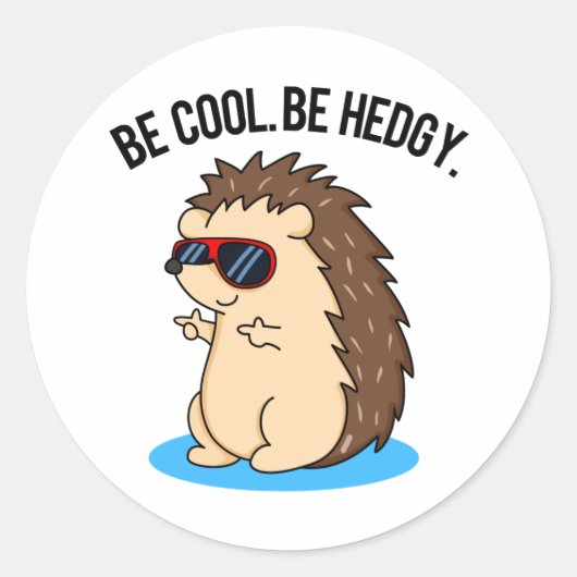 Be Cool Be Hedgy Funny Heg Pun Ronde Sticker (Voorkant)