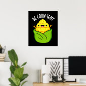 Be Corn-tent Grappige Corn Pun Donker BG Poster (Thuiskantoor)
