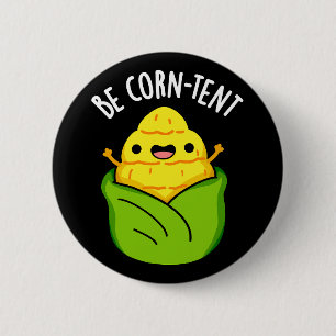 Be Corn-tent Grappige Corn Pun Donker BG Ronde Button 5,7 Cm