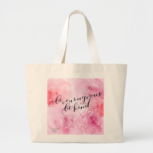 Be Courageous Be Kind Rose Artwork Tote Bag (Voorkant)