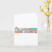 Be Curious Not Judgemental Motivation Insrational  Kaart (Gele Bloem)