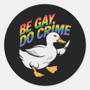 Be Gay Do Crime Funny Goose Rainbow Pride LGBTQ Ronde Sticker