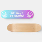 Be Gay Do Crime - Pink/Blue Gradient Skateboard (Horizontaal)