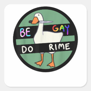 Be Gay Do Misdaad Grappige Duck Gans LGBT Gay Prid Vierkante Sticker