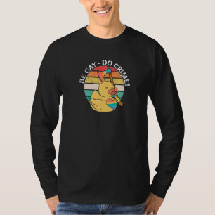 Be Gay Do Misdaad LGBTQ Duck Pride Maand T-shirt