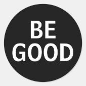 Be Good Ronde Sticker (Voorkant)