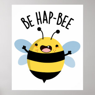 Be Hap-Bee Funny Bee Pun Poster