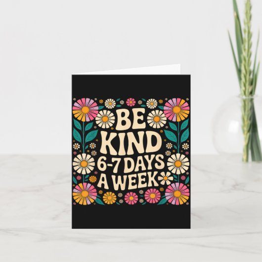 Be Kind 6-7 Days A Week  Kaart (Voorkant)