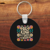 Be Kind 6-7 Days A Week  Sleutelhanger (Voorkant)