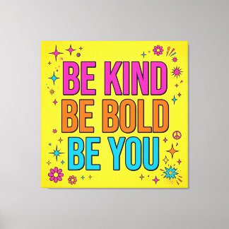 Be Kind Be Bold Be You Canvas Afdruk