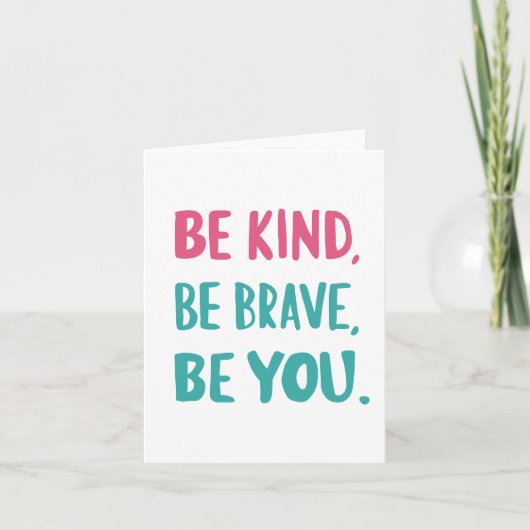 be kind be brave be you, inspirational quotes  feestdagen kaart (Voorkant)