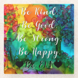 Be Kind Be Good Custom Coaster Glazen Onderzetter