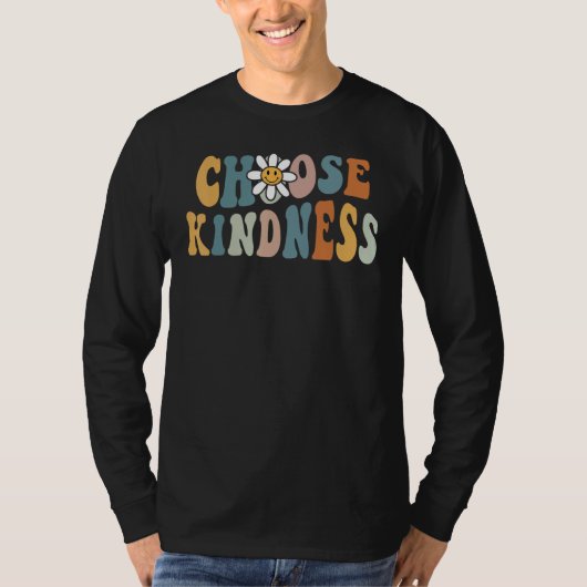 Be Kind Choose Kindness Inspirational Kindness Be  T-shirt (Voorkant)