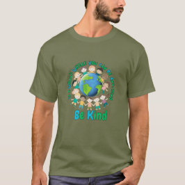Be Kind Earth Day Design for Kids & Awesome Teache T-shirt