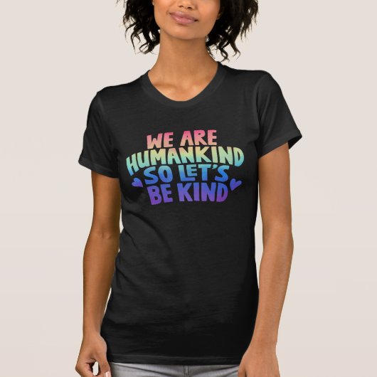 Be Kind Humankind Positive Quote Typography T-shirt (Voorkant)