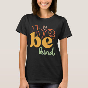 Be Kind Inspirerend Quote T-shirt
