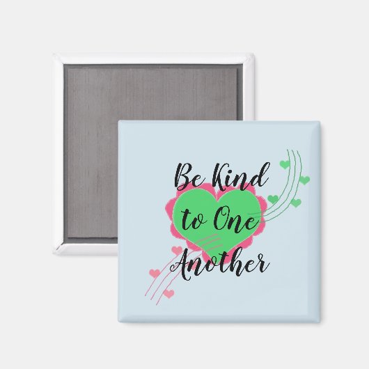 Be Kind to One Another Magneet (Voorkant / Achterkant)