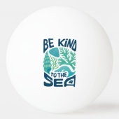 Be Kind to the Sea – Ocean Conservation Eco Design Pingpongballen (Voorkant)