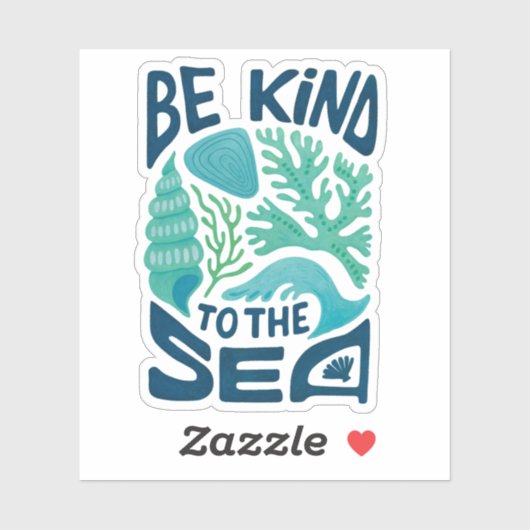 Be Kind to the Sea – Ocean Conservation Eco Design Sticker (Vel)