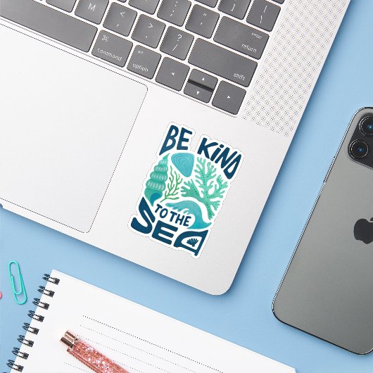 Be Kind to the Sea – Ocean Conservation Eco Design Sticker (Laptop met iPhone)