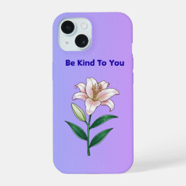 Be Kind To You Lily Self-Care Phone Case iPhone 15 Hoesje