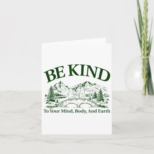 Be Kind To Your Mind Body And Earth Motivation  Kaart (Voorkant)