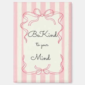 “Be Kind to Your Mind” Fridge Magnet Magneet