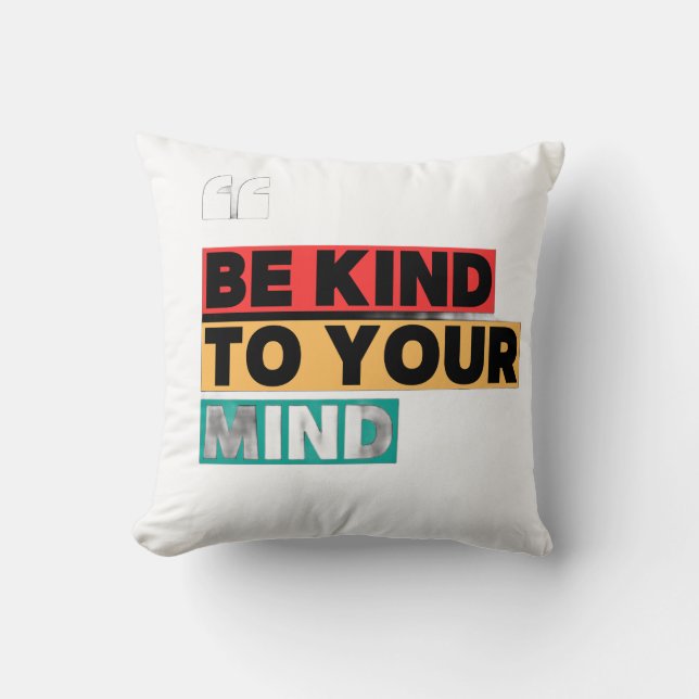 Be Kind to Your Mind - Health Awareness pillows  Kussen (Voorkant)