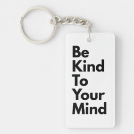 Be Kind To Your Mind" Minimalist Keychain
