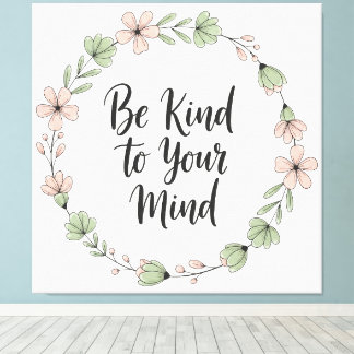 Be Kind to Your Mind – Pastel Floral Canvas Wall A