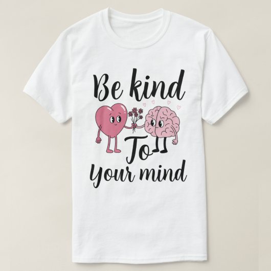 Be kind to your mind t-shirt (Design voorkant)