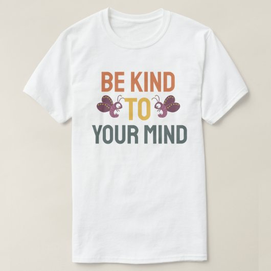 Be kind to your mind t-shirt (Design voorkant)