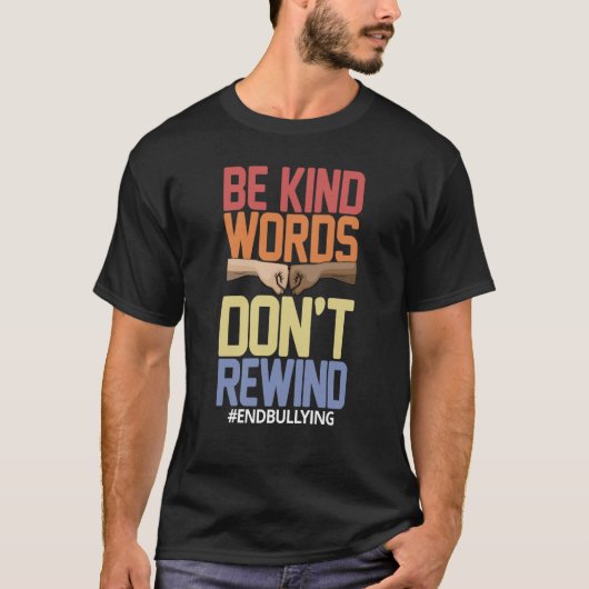 Be Kind Words Don't Rewind Women Stop Bullying Awa T-shirt (Voorkant)