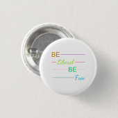 Be Liberal Be Free Ronde Button 3,2 Cm (Voorkant /achterkant)