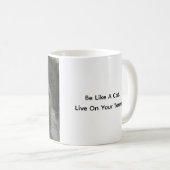 Be Like A Cat. Live On Your Terms. Cat Coffee Mug (Devant droit)