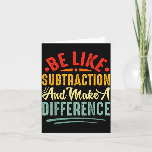 Be Like Subtraction And Make A Difference Funny Ma Kaart (Voorkant)