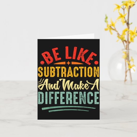 Be Like Subtraction And Make A Difference Funny Ma Kaart (Gele Bloem)