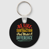 Be Like Subtraction And Make A Difference Funny Ma Sleutelhanger (Voorkant)
