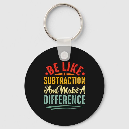 Be Like Subtraction And Make A Difference Funny Ma Sleutelhanger (Voorkant)