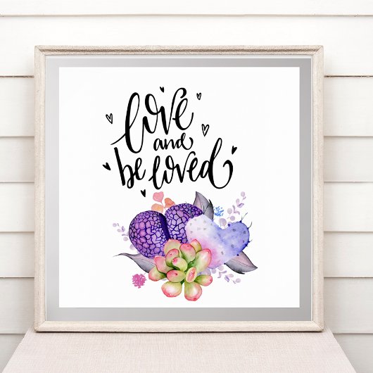 Be Loved Succulents Poster Carré