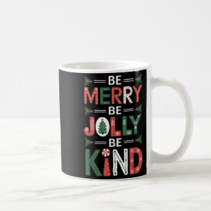 Be-Merry Be Jolly Be Kind Shirt Merry Xmas Teacher Koffiemok