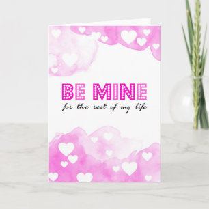 Be mine for the rest of my life. feestdagen kaart