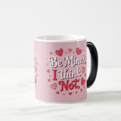 Be mine? I think not  Magische Mok (Voorkant rechts)