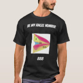 Be My Angel Number 888 T-shirt (Voorkant)