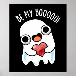 Be My Boo Funny Ghost Pun Dark beroemd gemaakt doo Poster