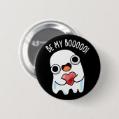 Be My Boo Funny Ghost Pun Dark beroemd gemaakt doo Ronde Button 5,7 Cm (Voorkant /achterkant)