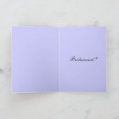 Be My Bridesmaid or Maid of Honor Card (Binnen)
