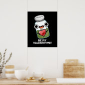 Be My Valen-thyme Funny Valentijn Pun Dark BG Poster (Keuken)