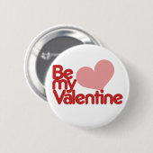 Be my Valentine Ronde Button 5,7 Cm (Voorkant /achterkant)