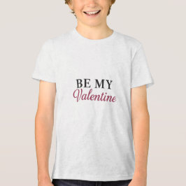 BE MY VALENTINE Tri-Blend SHIRT